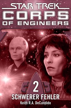 Star Trek - Corps of Engineers 02: Schwerer Fehler (eBook, ePUB) - DeCandido, Keith R.A.