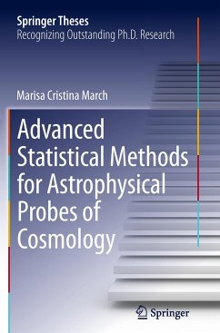 Advanced Statistical Methods for Astrophysical Probes of Cosmology - March, Marisa Cristina