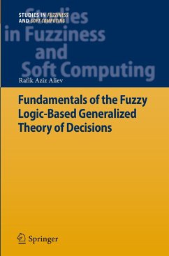 Fundamentals of the Fuzzy Logic-Based Generalized Theory of Decisions - Aliev, Rafik Aziz