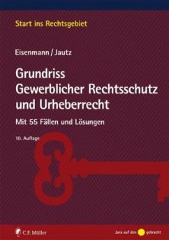 Grundriss Gewerblicher Rechtsschutz und Urheberrecht - Jautz, Ulrich;Eisenmann, Hartmut