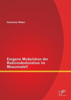 Exogene Modulation der Radioiodexhalation im Mausmodell - Weber, Sebastian