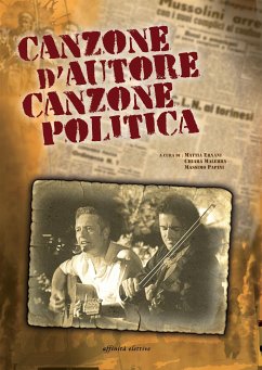 Canzone d'autore canzone politica (eBook, ePUB) - Ernani, Mattia; Malerba, Chiara; Papini, Massimo