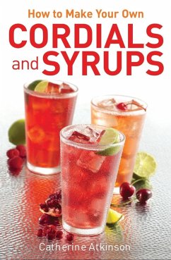 Cover How to Make Your Own Cordials And Syrups (eBook, ePUB)