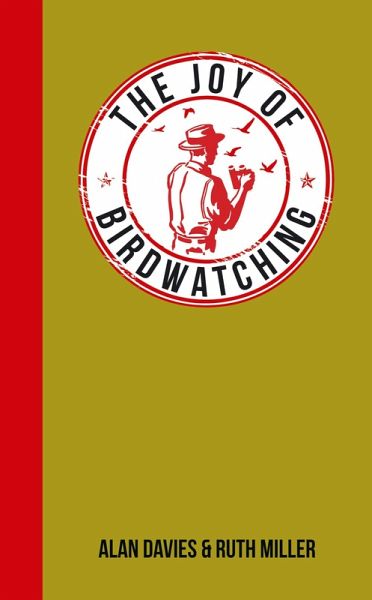 The Joy of Birdwatching (eBook, ePUB) The Joy of Birdwatching (eBook, ePUB)