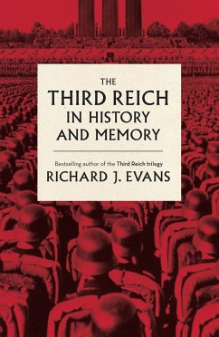 The Third Reich in History and Memory (eBook, ePUB) - Evans, Richard J.