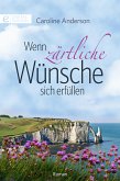 Wenn zärtliche Wünsche sich erfüllen (eBook, ePUB)