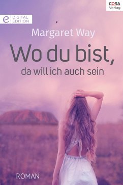 Wo du bist, da will ich auch sein (eBook, ePUB) - Way, Margaret