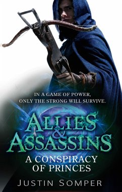 Allies & Assassins: A Conspiracy of Princes (eBook, ePUB) - Somper, Justin