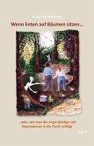 Wenn Enten auf Bäumen sitzen... (eBook, ePUB) Wenn Enten auf Bäumen sitzen... (eBook, ePUB)