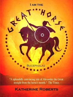 I am the Great Horse (eBook, ePUB) - Roberts, Katherine