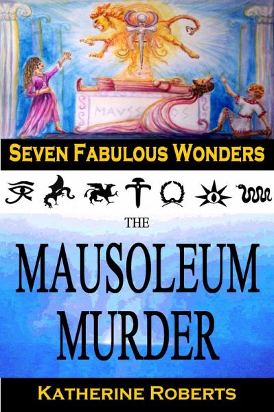 The Mausoleum Murder (Seven Fabulous Wonders, #4) (eBook, ePUB) The Mausoleum Murder (Seven Fabulous Wonders, #4) (eBook, ePUB)