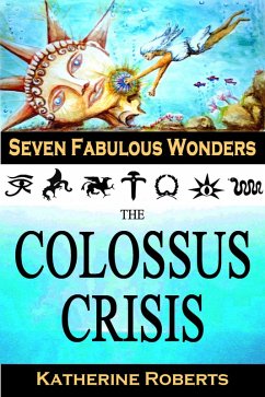 The Colossus Crisis (Seven Fabulous Wonders, #6) (eBook, ePUB) - Roberts, Katherine