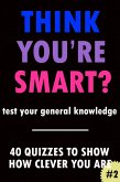 Think You're Smart? #2 (THINK YOU'RE SMART? Quiz Books, #2) (eBook, ePUB)