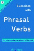 Exercises with Phrasal Verbs #1: For intermediate students of English (eBook, ePUB)