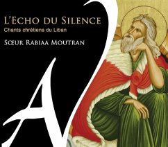 L'Echo Du Silence - Soeur Rabiaa Moutran