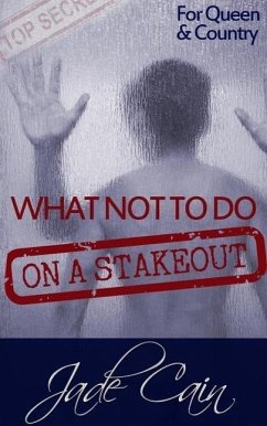 What Not to Do on a Stakeout (For Queen & Country) (eBook, ePUB) - Cain, Jade