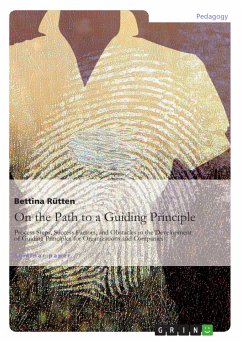 On the Path to a Guiding Principle: Process Steps, Success Factors, and Obstacles in the Development of Guiding Principles for Organizations and Companies (eBook, ePUB) - Rütten, Bettina