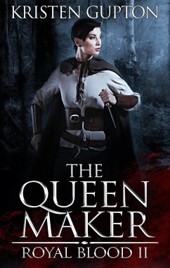 The Queen Maker (Royal Blood, #2) (eBook, ePUB) - Gupton, Kristen