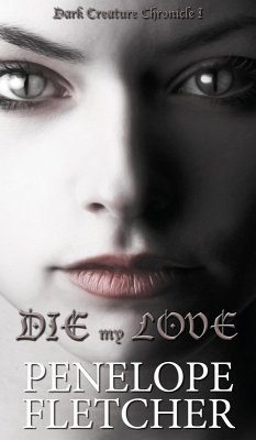 Cover Die, My Love (Dark Creature, #1) (eBook, ePUB)