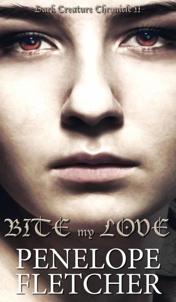 Bite, My Love (Dark Creature, #2) (eBook, ePUB) Bite, My Love (Dark Creature, #2) (eBook, ePUB)
