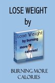 Burn Calories and Lose Weight: Boost Metabolism, Burn Fat and Food Away (eBook, ePUB)