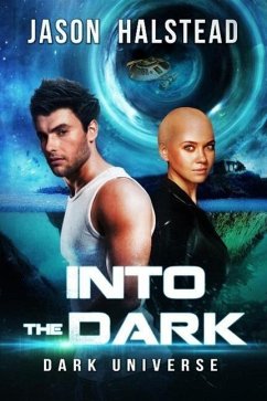 Into the Dark (Dark Universe, #1) (eBook, ePUB) - Halstead, Jason