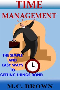 Cover Time Management: The Simple and Easy Ways of Getting Things Done! (eBook, ePUB)