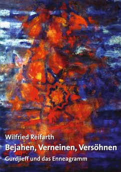 Bejahen, Verneinen, Versöhnen (eBook, PDF) - Reifarth, Wilfried