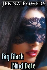 Big Black Blind Date (First Person POV Interracial Cuckold Erotica) (eBook, ePUB) - Powers, Jenna