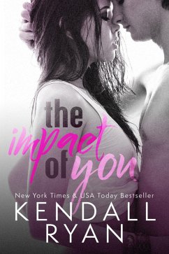 The Impact of You (In Too Deep) (eBook, ePUB) - Ryan, Kendall