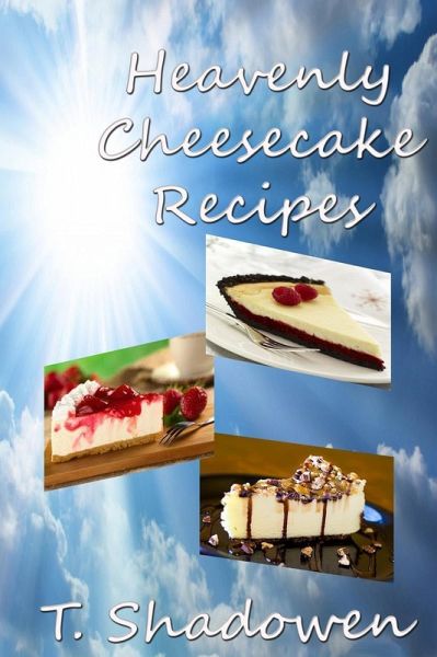 Heavenly Cheesecake Recipes (eBook, ePUB) Heavenly Cheesecake Recipes (eBook, ePUB)