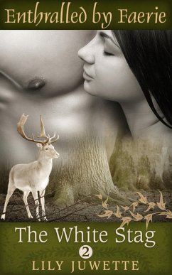 Cover The White Stag, Part 2 (Enthralled by Faerie) (eBook, ePUB)
