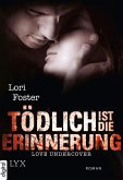 Tödlich ist die Erinnerung / Love Undercover Bd.3 (eBook, ePUB)