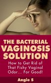 The Bacterial Vaginosis Solution (eBook, ePUB)