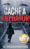 Cache a Predator, a Geocaching Mystery (eBook, ePUB) Cache a Predator, a Geocaching Mystery (eBook, ePUB)