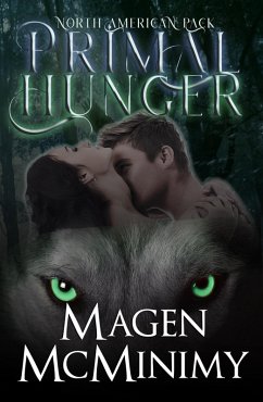 Primal Hunger (North American Pack, #1) (eBook, ePUB) - McMinimy, Magen
