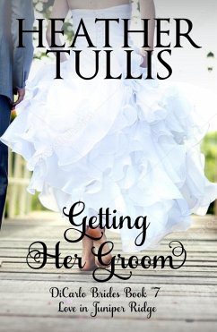 Getting Her Groom (The DiCarlo Brides, #7) (eBook, ePUB) - Tullis, Heather