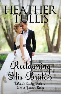Reclaiming His Bride (The DiCarlo Brides, #3) (eBook, ePUB) - Tullis, Heather