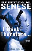 I Think, Therefore...: A Science Fiction Story (eBook, ePUB)