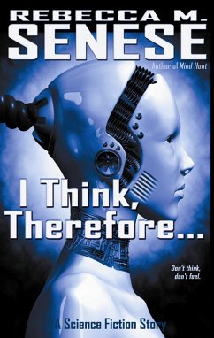 Cover I Think, Therefore...: A Science Fiction Story (eBook, ePUB)