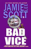 Bad Vice (Gotcha Detective Agency Mystery, #5) (eBook, ePUB)