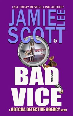 Bad Vice (Gotcha Detective Agency Mystery, #5) (eBook, ePUB) - Scott, Jamie Lee