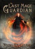 The Last Mage Guardian (Guardian's Compact, #1) (eBook, ePUB)