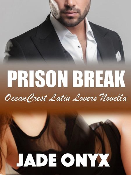 Prison Break: A Hispanic & Latino BDSM Erotic Romance (OceanCrest Latin Lovers, #1) (eBook, ePUB) Prison Break: A Hispanic & Latino BDSM Erotic Romance (OceanCrest Latin Lovers, #1) (eBook, ePUB)