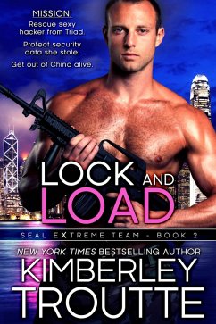 Lock and Load (SEAL EXtreme Team, #2) (eBook, ePUB) - Troutte, Kimberley