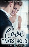 Love Takes Hold (The Helena's Grove Series, #3) (eBook, ePUB)
