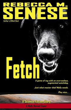 Fetch: A Science Fiction Story (A Molly Nomad Caper) (eBook, ePUB) - Senese, Rebecca M.
