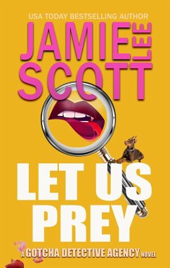 Let Us Prey (Gotcha Detective Agency Mystery, #1) (eBook, ePUB) - Scott, Jamie Lee