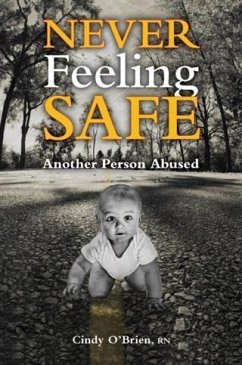 Never Feeling Safe (eBook, ePUB) - O'Brien, Cindy