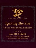 Igniting The Fire: The Art of Romantic Submission (The Crow Academy, #1) (eBook, ePUB)
